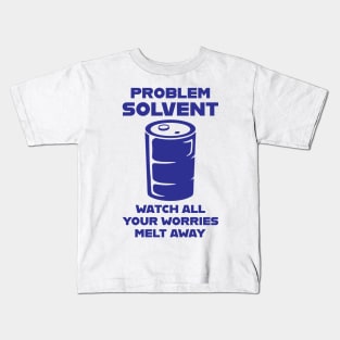 Problem Solvent Kids T-Shirt